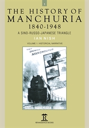 The History of Manchuria 1840-1948 A Sino-Russo-Japanese Triangle