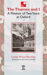 The Thames and I A Memoir by Prince Naruhito of Two Years at Oxford